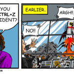 I hope in reality there is a HUGE undo button!